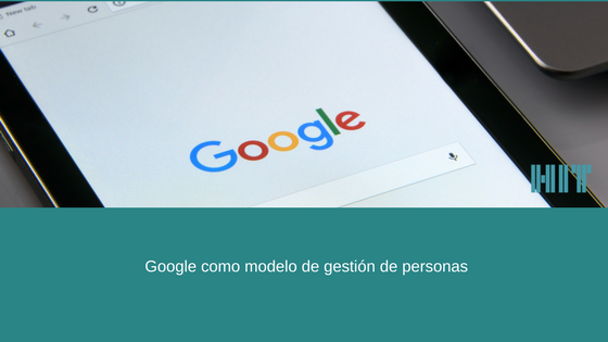 Google como modelo de gestión de personas - Lucía Barrachina